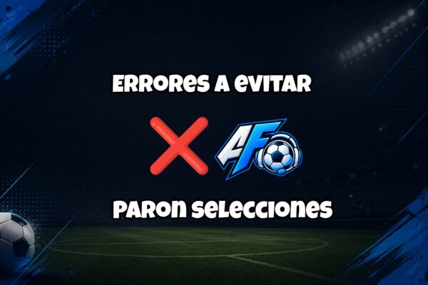 errores a evitar parón selecciones