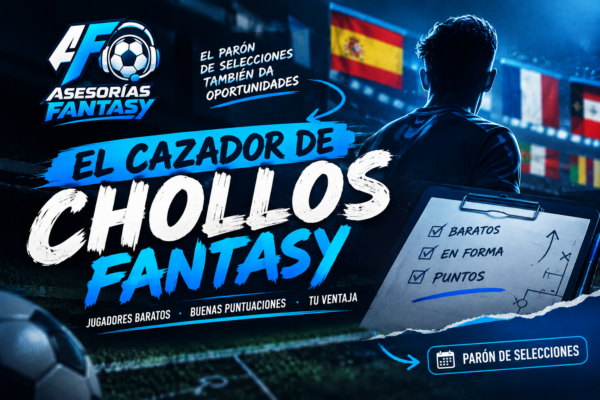 chollos fantasy paron de selecciones