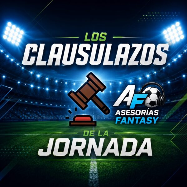 clausulazos fantasy de la jornada